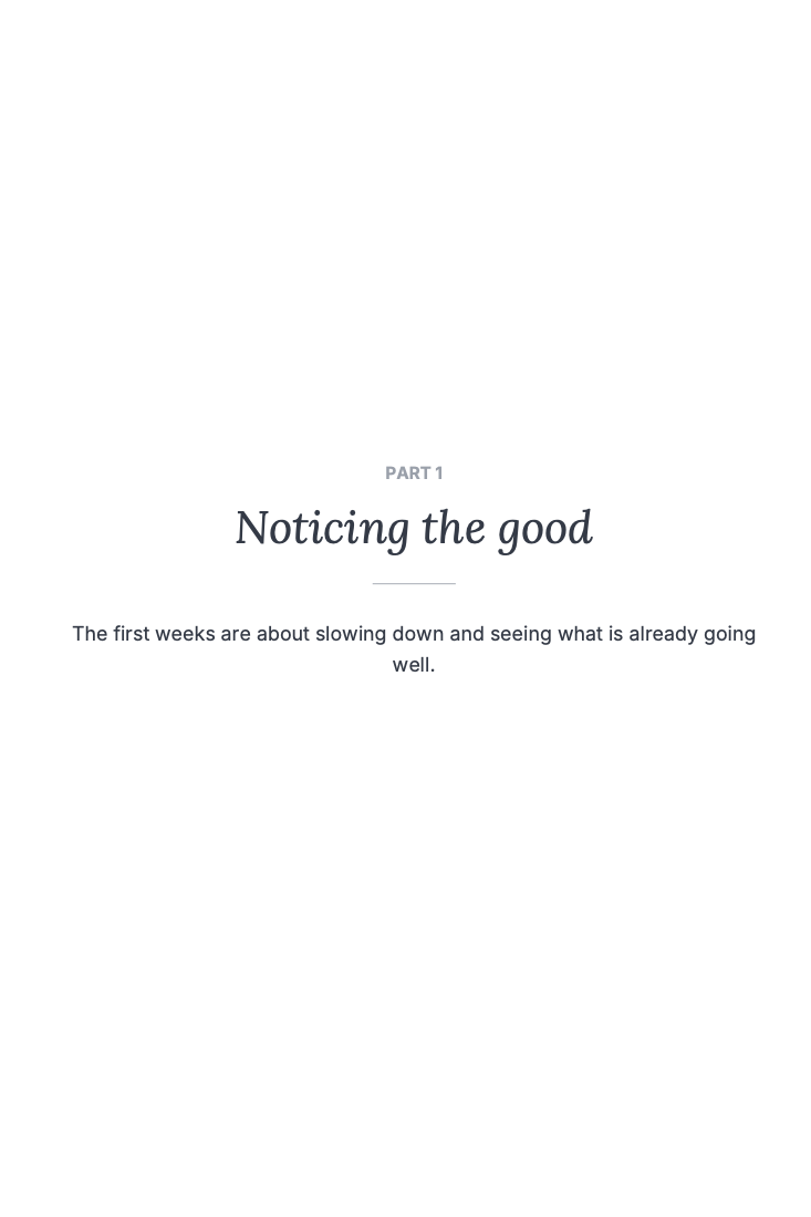 Section divider page: Part 1, Noticing the good